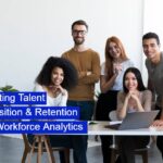Elevating Talent Acquisition & Retention with Workforce Analytics