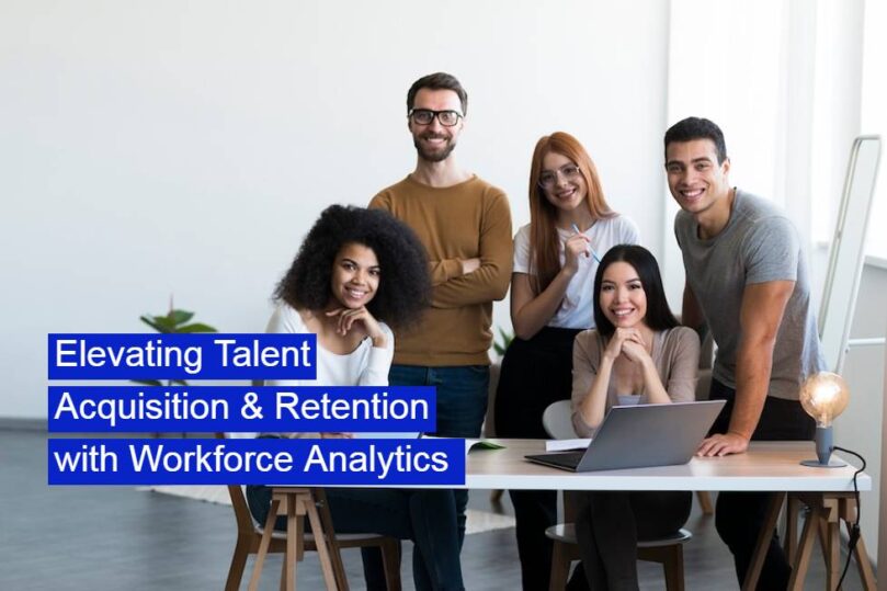 Elevating Talent Acquisition & Retention with Workforce Analytics
