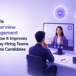 What Is AI Interview Management and How It Improves the Way Hiring Teams Evaluate Candidates
