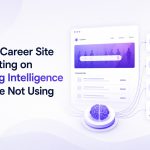 Your Career Site Is Sitting on Hiring Intelligence You’re Not Using