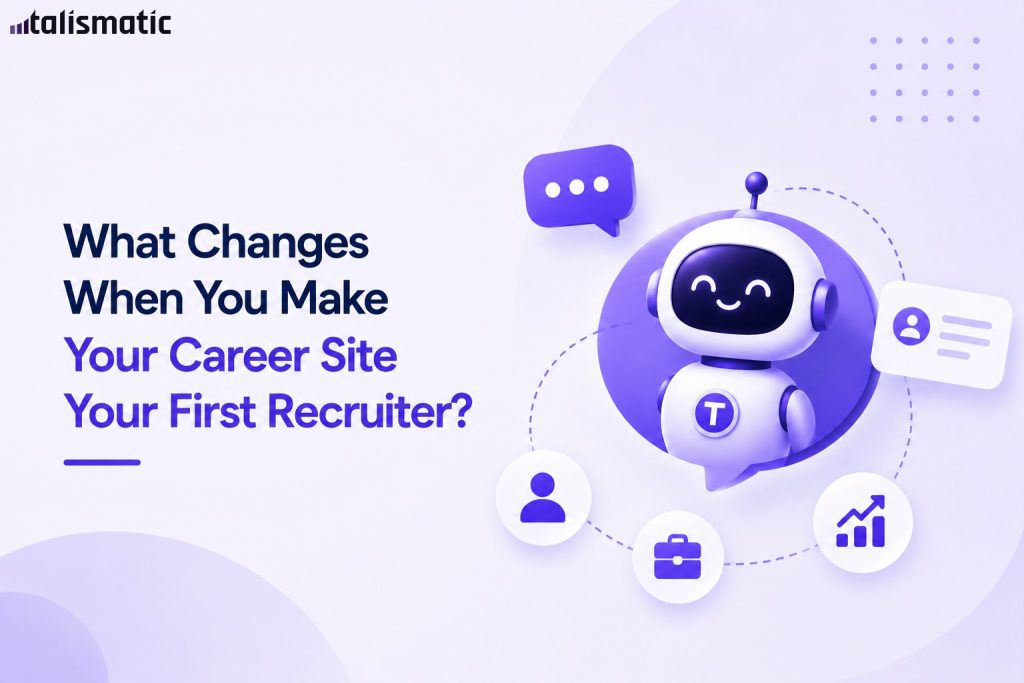 What Changes When You Make Your Career Site Your First Recruiter?